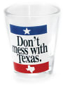 Texas Dont Mess With Texas Shot Glass