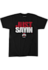 Main image for Julian Sayin BreakingT Mens Black Ohio State Buckeyes Football Just Sayin Fashion Player T Shirt