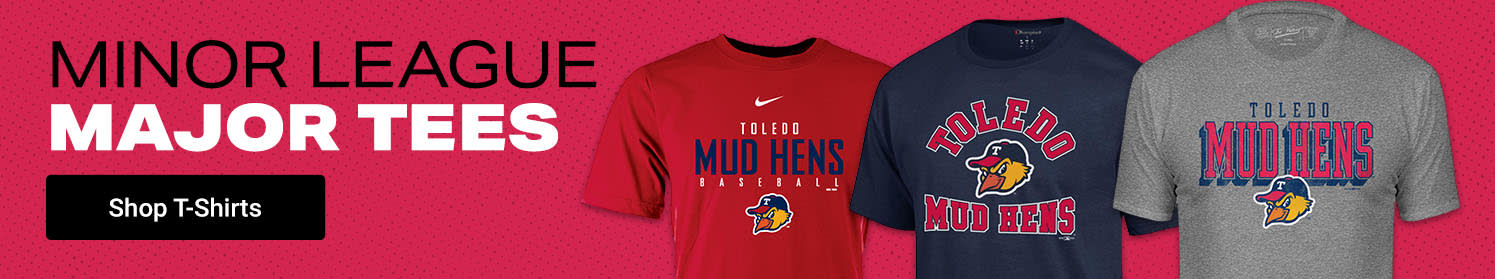 Minor League, Major Tees | Shop Toledo Mud Hens T-Shirts