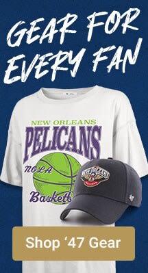 Gear For Every Fan | Shop New Orleans Pelicans '47 Gear