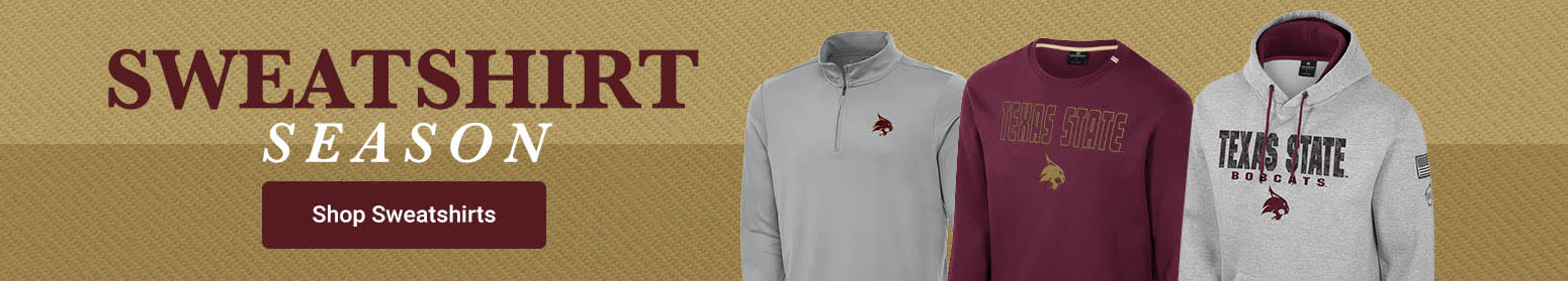 Sweatshirt Season is Here | Texas State Bobcats Sweatshirts
