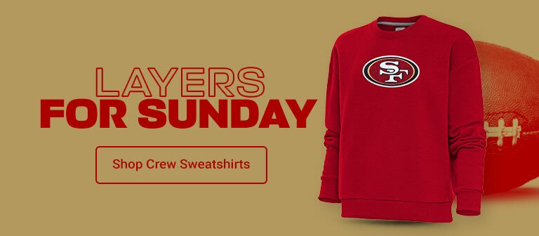 Layers For Sunday | Shop 49ers Crew Sweatshirts