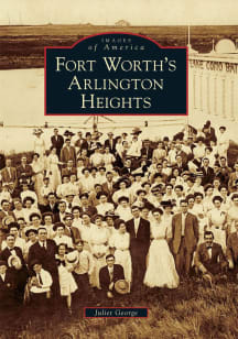 Dallas Ft Worth ARLINGTON HEIGHTS BOOK History Book