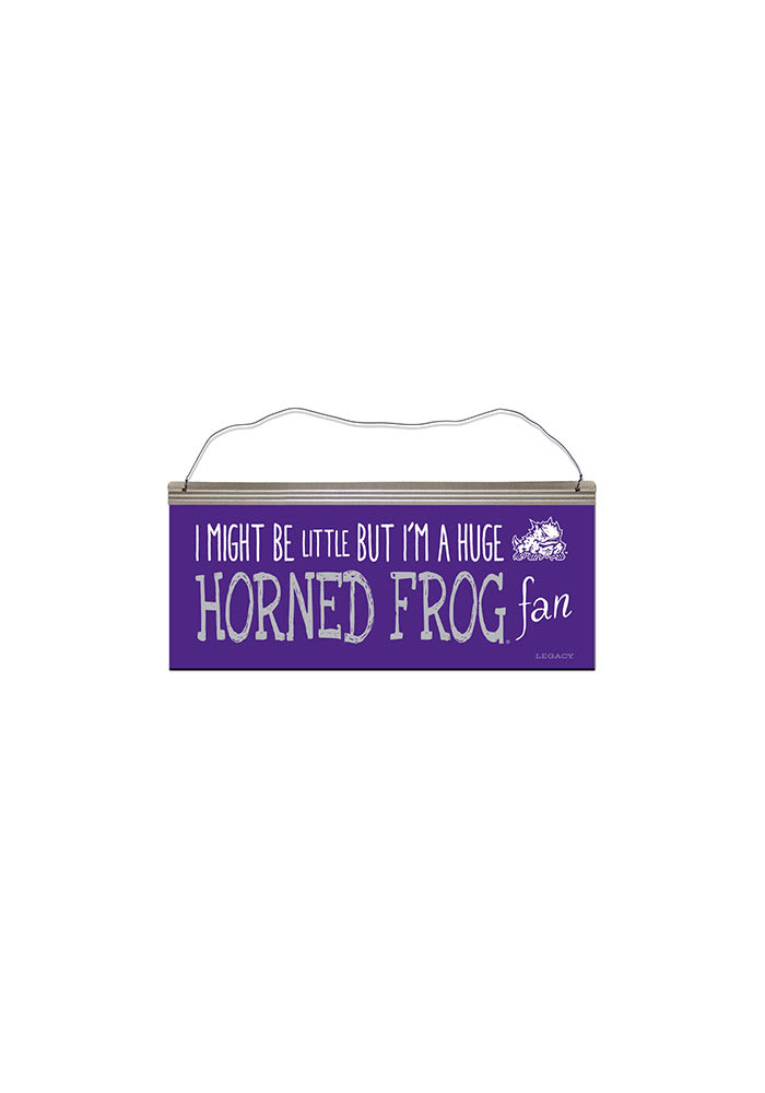 TCU Horned Frogs TCU I Might Be Little Tin Sign Sign