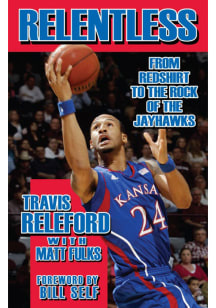 Kansas Jayhawks Relentless Travis Releford Biography
