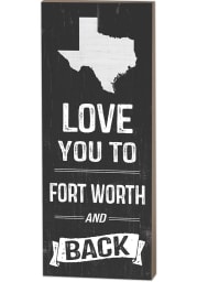 Dallas Ft Worth Name Drop Love You To... Sign Sign