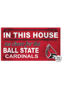 KH Sports Fan Ball State Cardinals 20x11 Indoor Outdoor In This House Sign