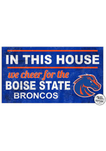 KH Sports Fan Boise State Broncos 20x11 Indoor Outdoor In This House Sign