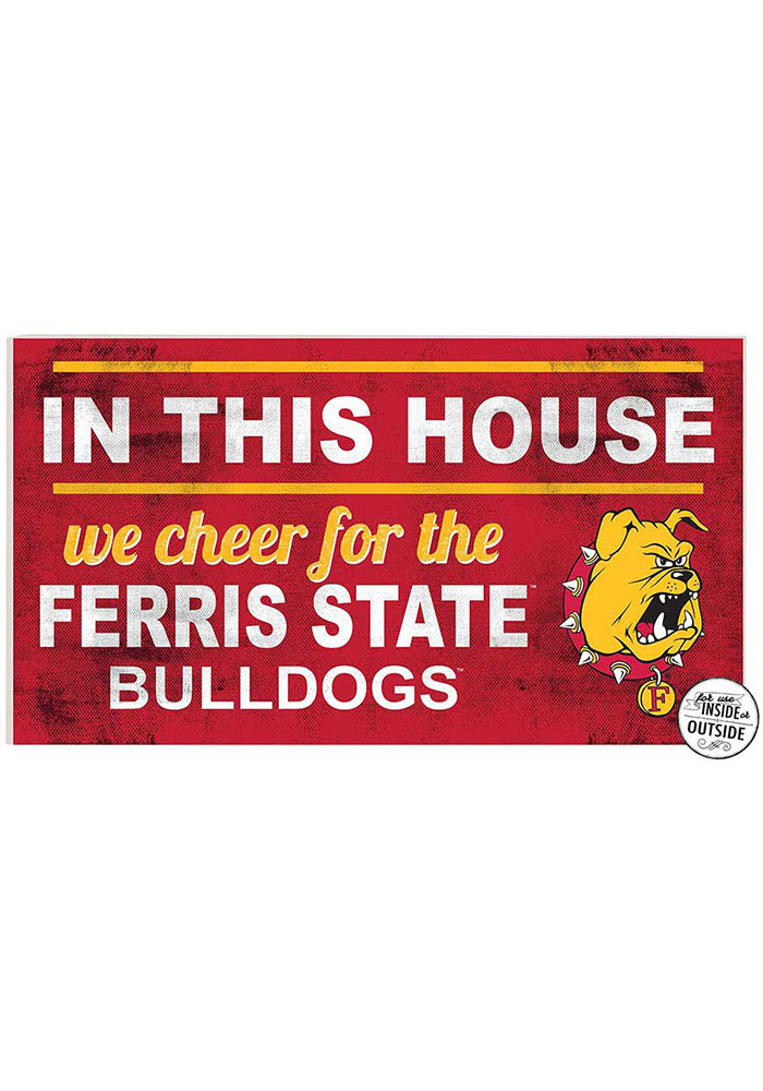 KH Sports Fan Ferris State Bulldogs 20x11 Indoor Outdoor In This House Sign