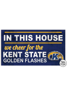 KH Sports Fan Kent State Golden Flashes 20x11 Indoor Outdoor In This House Sign