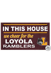 KH Sports Fan Loyola Ramblers 20x11 Indoor Outdoor In This House Sign