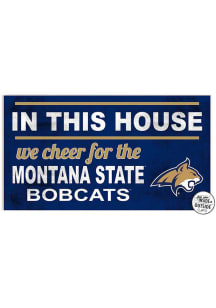 KH Sports Fan Montana State Bobcats 20x11 Indoor Outdoor In This House Sign