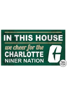 KH Sports Fan UNCC 49ers 20x11 Indoor Outdoor In This House Sign