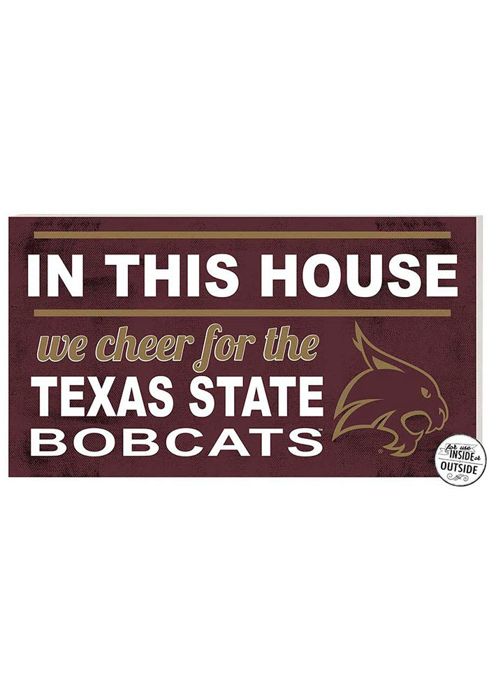 KH Sports Fan Texas State Bobcats 20x11 Indoor Outdoor In This House Sign