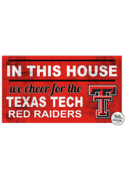 KH Sports Fan Texas Tech Red Raiders 20x11 Indoor Outdoor In This House Sign