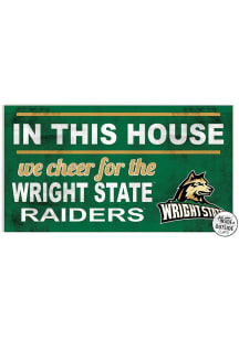 KH Sports Fan Wright State Raiders 20x11 Indoor Outdoor In This House Sign