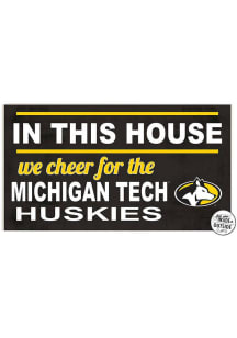 KH Sports Fan Michigan Tech Huskies 20x11 Indoor Outdoor In This House Sign
