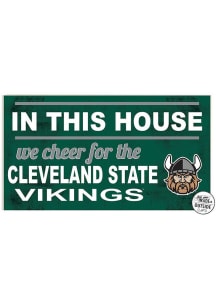 KH Sports Fan Cleveland State Vikings 20x11 Indoor Outdoor In This House Sign