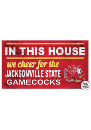 KH Sports Fan Jacksonville State Gamecocks 20x11 Indoor Outdoor In This House Sign