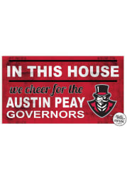 KH Sports Fan Austin Peay Governors 20x11 Indoor Outdoor In This House Sign