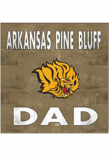 KH Sports Fan Arkansas Pine Bluff Golden Lions 10x10 Dad Sign