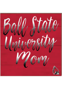 KH Sports Fan Ball State Cardinals 10x10 Mom Sign