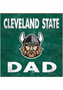 KH Sports Fan Cleveland State Vikings 10x10 Dad Sign