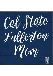 KH Sports Fan Cal State Fullerton Titans 10x10 Mom Sign