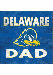 KH Sports Fan Delaware Fightin' Blue Hens 10x10 Dad Sign