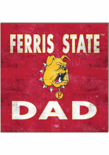 KH Sports Fan Ferris State Bulldogs 10x10 Dad Sign