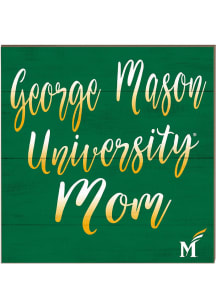 KH Sports Fan George Mason University 10x10 Mom Sign