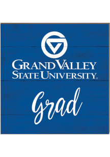 KH Sports Fan Grand Valley State Lakers 10x10 Grad Sign