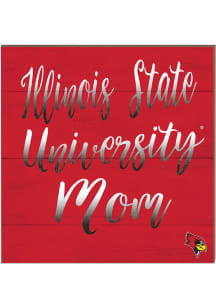 KH Sports Fan Illinois State Redbirds 10x10 Mom Sign