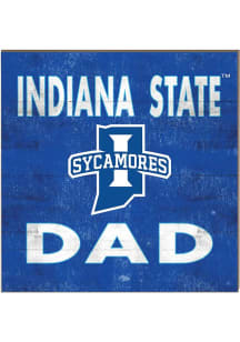 KH Sports Fan Indiana State Sycamores 10x10 Dad Sign