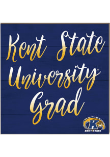 KH Sports Fan Kent State Golden Flashes 10x10 Grad Sign