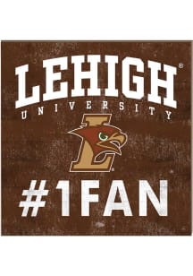 KH Sports Fan Lehigh University 10x10 #1 Fan Sign