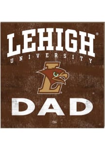 KH Sports Fan Lehigh University 10x10 Dad Sign