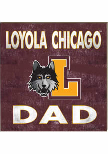 KH Sports Fan Loyola Ramblers 10x10 Dad Sign