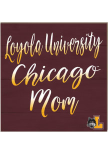 KH Sports Fan Loyola Ramblers 10x10 Mom Sign