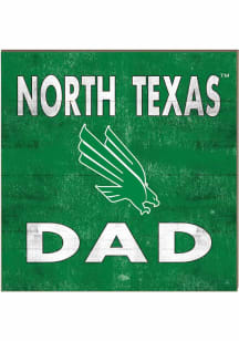 KH Sports Fan North Texas Mean Green 10x10 Dad Sign