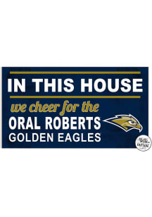 KH Sports Fan Oral Roberts Golden Eagles 20x11 Indoor Outdoor In This House Sign