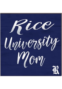 KH Sports Fan Rice Owls 10x10 Mom Sign