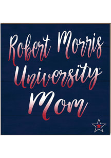 KH Sports Fan Robert Morris Colonials 10x10 Mom Sign