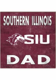 KH Sports Fan Southern Illinois Salukis 10x10 Dad Sign