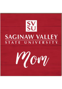 KH Sports Fan Saginaw Valley State Cardinals 10x10 Mom Sign