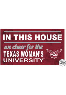 KH Sports Fan Texas Womans University 20x11 Indoor Outdoor In This House Sign