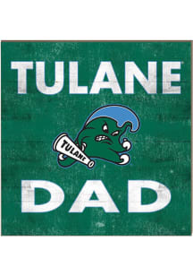 KH Sports Fan Tulane Green Wave 10x10 Dad Sign