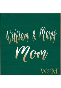 KH Sports Fan William &amp; Mary Tribe 10x10 Mom Sign