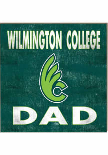 KH Sports Fan Wilmington College Quakers 10x10 Dad Sign