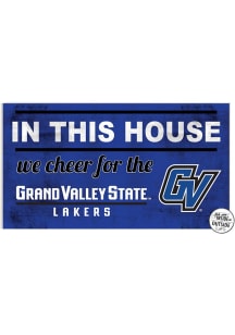 KH Sports Fan Grand Valley State Lakers 20x11 Indoor Outdoor In This House Sign